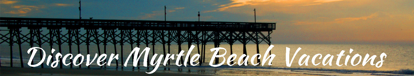 Discover Myrtle Beach Vacations header image